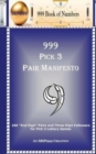 999 Pick 3 Pair Manifesto : 100 End Digit Pairs and Three Digit Followers for Pick 3 Lottery Games - Book