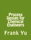Process Design for Chemical Engineers - Book