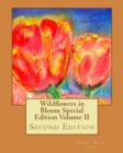 Wildflowers in Bloom Special Edition Volume II : Second Edition - Book