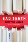 Bad Teeth : A Novel - Book