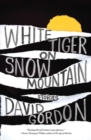 White Tiger on Snow Mountain : Stories - Book