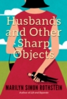 Husbands and Other Sharp Objects : A Novel - Book