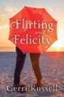 Flirting with Felicity - Book