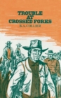 Trouble at Crossed Forks - Book