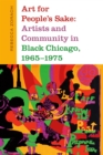Art for People's Sake : Artists and Community in Black Chicago, 1965-1975 - eBook