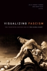 Visualizing Fascism : The Twentieth-Century Rise of the Global Right - Book