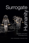 Surrogate Humanity : Race, Robots, and the Politics of Technological Futures - Book