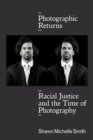 Photographic Returns : Racial Justice and the Time of Photography - Book
