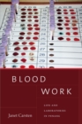 Blood Work : Life and Laboratories in Penang - Book