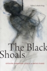The Black Shoals : Offshore Formations of Black and Native Studies - Book