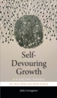 Self-Devouring Growth : A Planetary Parable as Told from Southern Africa - Book