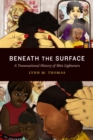 Beneath the Surface : A Transnational History of Skin Lighteners - Book