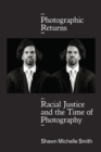 Photographic Returns : Racial Justice and the Time of Photography - eBook