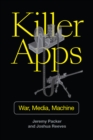 Killer Apps : War, Media, Machine - Book