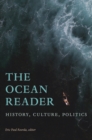 The Ocean Reader : History, Culture, Politics - Book