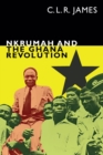 Nkrumah and the Ghana Revolution - Book