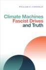 Climate Machines, Fascist Drives, and Truth - Book