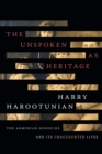The Unspoken as Heritage : The Armenian Genocide and Its Unaccounted Lives - eBook