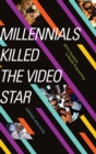 Millennials Killed the Video Star : MTV's Transition to Reality Programming - Book