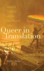 Queer in Translation : Sexual Politics under Neoliberal Islam - Book