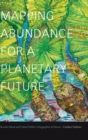 Mapping Abundance for a Planetary Future : Kanaka Maoli and Critical Settler Cartographies in Hawai'i - Book