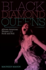 Black Diamond Queens : African American Women and Rock and Roll - Book