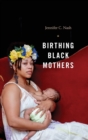 Birthing Black Mothers - Book