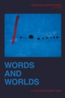 Words and Worlds : A Lexicon for Dark Times - Book