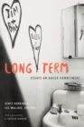 Long Term : Essays on Queer Commitment - Book