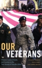 Our Veterans : Winners, Losers, Friends, and Enemies on the New Terrain of Veterans Affairs - Book