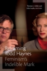 Reframing Todd Haynes : Feminism’s Indelible Mark - Book