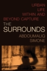 The Surrounds : Urban Life within and beyond Capture - Book