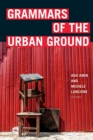 Grammars of the Urban Ground - Book