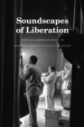 Soundscapes of Liberation : African American Music in Postwar France - eBook