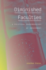 Diminished Faculties : A Political Phenomenology of Impairment - eBook