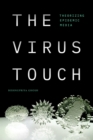 The Virus Touch : Theorizing Epidemic Media - eBook