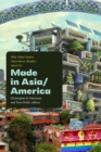 Made in Asia/America : Why Video Games Were Never (Really) about Us - Book