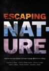 Escaping Nature : How to Survive Global Climate Change - eBook