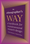 The Ethnographer's Way : A Handbook for Multidimensional Research Design - eBook