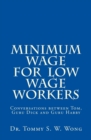 Minimum Wage for Low Wage Workers : Conversations between Tom, Guru Dick and Guru Harry - Book