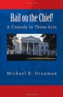 Hail on the Chief! : A Comedy in Three Acts - Book