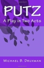 Putz : A Play in Two Acts - Book