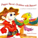 Pepper Parrot's Problem with Patience : A Captain No Beard Story - Book
