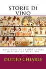Storie di vino : Antologia di grandi autori dall'antichita al '900 - Book