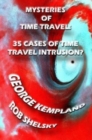 Mysteries Of Time Travel : 35 Cases Of Time Travel Intrusion? - Book