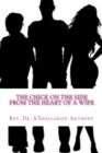 The Chick On The Side : From the Heart of a Wife - Book