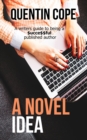 A Novel Idea : A writers guide to being a $ucce$$ful published author - Book