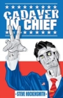 Cadaver in Chief : A Special Report from the Dawn of the Zombie Apocalypse - Book