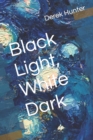 Black Light, White Dark - Book