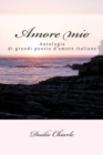 Amore mio : Le grandi poesie d'amore della letteratura italiana - Book